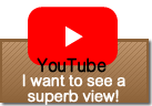 YouTube I want to see a superb view!