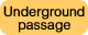 Underground passage